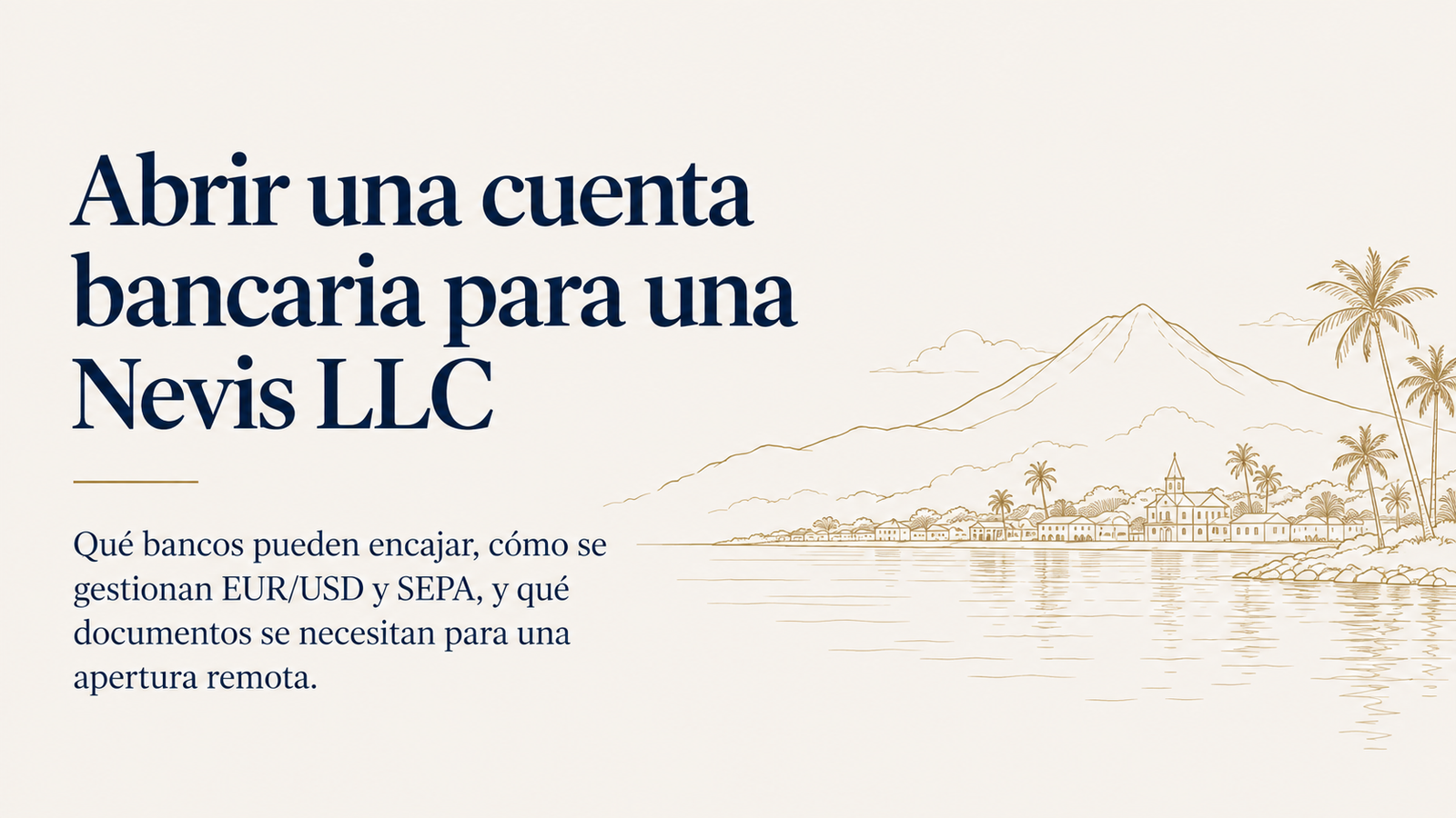 Abrir una cuenta bancaria para una Nevis LLC: bancos y requisitos 2026