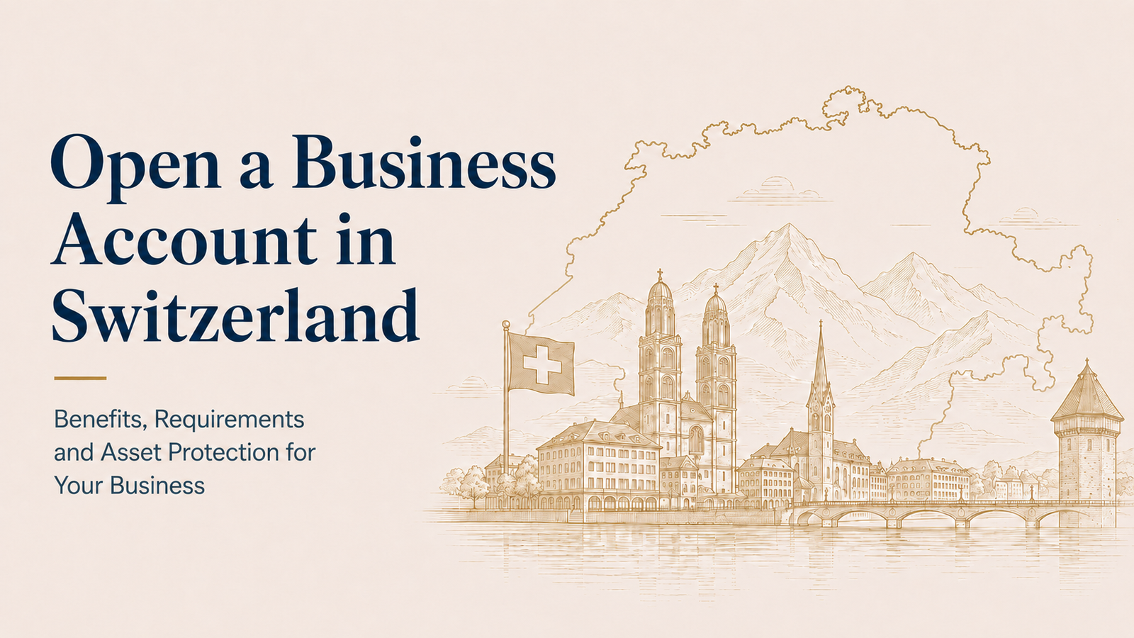 Open a business account in Switzerland: benefits, requirements and asset protection